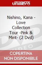 Nishino, Kana - Love Collection Tour -Pink & Mint- (2 Dvd) dvd