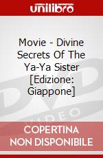 Movie - Divine Secrets Of The Ya-Ya Sister [Edizione: Giappone] dvd