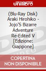 (Blu-Ray Disk) Araki Hirohiko - Jojo'S Bizarre Adventure Re-Edited V [Edizione: Giappone] brd