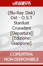 (Blu-Ray Disk) Ost - O.S.T Stardust Crusaders [Departure] [Edizione: Giappone] brd