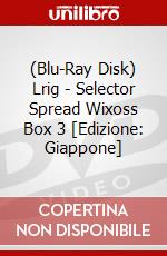 (Blu-Ray Disk) Lrig - Selector Spread Wixoss Box 3 [Edizione: Giappone] brd