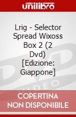 Lrig - Selector Spread Wixoss Box 2 (2 Dvd) [Edizione: Giappone] dvd