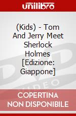 (Kids) - Tom And Jerry Meet Sherlock Holmes [Edizione: Giappone] dvd
