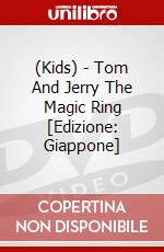 (Kids) - Tom And Jerry The Magic Ring [Edizione: Giappone] dvd