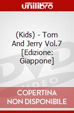 (Kids) - Tom And Jerry Vol.7 [Edizione: Giappone] dvd