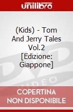 (Kids) - Tom And Jerry Tales Vol.2 [Edizione: Giappone] dvd