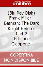 (Blu-Ray Disk) Frank Miller - Batman: The Dark Knight Returns Part 2 [Edizione: Giappone] brd