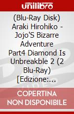 (Blu-Ray Disk) Araki Hirohiko - Jojo'S Bizarre Adventure Part4 Diamond Is Unbreakble 2 (2 Blu-Ray) [Edizione: Giappone] brd