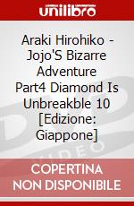 Araki Hirohiko - Jojo'S Bizarre Adventure Part4 Diamond Is Unbreakble 10 [Edizione: Giappone] dvd