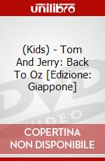 (Kids) - Tom And Jerry: Back To Oz [Edizione: Giappone] dvd