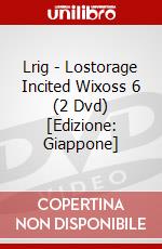 Lrig - Lostorage Incited Wixoss 6 (2 Dvd) [Edizione: Giappone] dvd