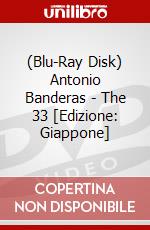 (Blu-Ray Disk) Antonio Banderas - The 33  [Edizione: Giappone] brd