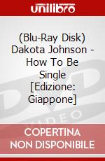 (Blu-Ray Disk) Dakota Johnson - How To Be Single [Edizione: Giappone] brd