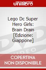 Lego Dc Super Hero Girls: Brain Drain [Edizione: Giappone] dvd