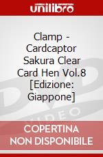 Clamp - Cardcaptor Sakura Clear Card Hen Vol.8 [Edizione: Giappone] dvd