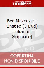 Ben Mckenzie - Untitled (3 Dvd) [Edizione: Giappone] dvd