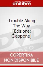 Trouble Along The Way [Edizione: Giappone] dvd