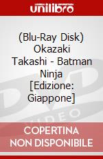 (Blu-Ray Disk) Okazaki Takashi - Batman Ninja [Edizione: Giappone] brd