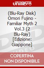 (Blu-Ray Disk) Omori Fujino - Familiar Myth 2 Vol.3 (2 Blu-Ray) [Edizione: Giappone] brd