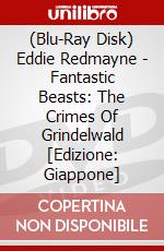 (Blu-Ray Disk) Eddie Redmayne - Fantastic Beasts: The Crimes Of Grindelwald [Edizione: Giappone] brd