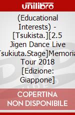 (Educational Interests) - [Tsukista.][2.5 Jigen Dance Live Tsukiuta.Stage]Memorial Tour 2018 [Edizione: Giappone] dvd