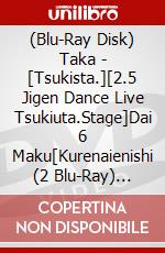 (Blu-Ray Disk) Taka - [Tsukista.][2.5 Jigen Dance Live Tsukiuta.Stage]Dai 6 Maku[Kurenaienishi (2 Blu-Ray) [Edizione: Giappone] brd
