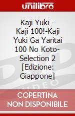 Kaji Yuki - Kaji 100!-Kaji Yuki Ga Yaritai 100 No Koto- Selection 2 [Edizione: Giappone] dvd