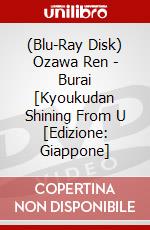 (Blu-Ray Disk) Ozawa Ren - Burai [Kyoukudan Shining From U [Edizione: Giappone] brd