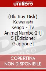 (Blu-Ray Disk) Kawanishi Kengo - Tv Anime[Number24] 5 [Edizione: Giappone] brd