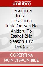 Terashima Junta - Terashima Junta Oniisan No Anidoru To Issho! 2Nd Season 1 (2 Dvd) [Edizione: Giappone] dvd
