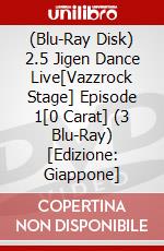(Blu-Ray Disk) 2.5 Jigen Dance Live[Vazzrock Stage] Episode 1[0 Carat] (3 Blu-Ray) [Edizione: Giappone] brd