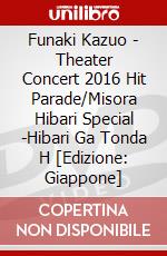 Funaki Kazuo - Theater Concert 2016 Hit Parade/Misora Hibari Special -Hibari Ga Tonda H [Edizione: Giappone] dvd