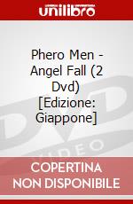 Phero Men - Angel Fall (2 Dvd) [Edizione: Giappone] dvd