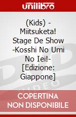 (Kids) - Miitsuketa! Stage De Show -Kosshi No Umi No Iei!- [Edizione: Giappone] dvd