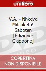 V.A. - Nhkdvd Mitsuketa! Saboten [Edizione: Giappone] dvd
