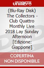 (Blu-Ray Disk) The Collectors - Club Quattro Monthly Live 2018 Lay Sunday Afternoon [Edizione: Giappone] brd