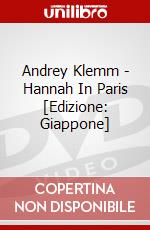 Andrey Klemm - Hannah In Paris [Edizione: Giappone] dvd