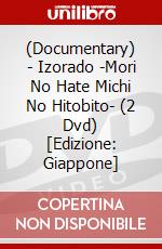 (Documentary) - Izorado -Mori No Hate Michi No Hitobito- (2 Dvd) [Edizione: Giappone] dvd