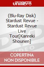 (Blu-Ray Disk) Stardust Revue - Stardust Revue Live Tour[Kanreki Shounen] brd