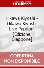 Hikawa Kiyoshi - Hikawa Kiyoshi Live-Papillon- [Edizione: Giappone] dvd