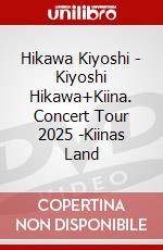 Hikawa Kiyoshi - Kiyoshi Hikawa+Kiina. Concert Tour 2025 -Kiinas Land dvd