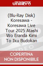 (Blu-Ray Disk) Koresawa - Koresawa Live Tour 2025 Atashi Wo Eranda Kimi To Iku Budokan brd