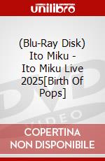 (Blu-Ray Disk) Ito Miku - Ito Miku Live 2025[Birth Of Pops] brd