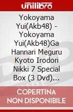 Yokoyama Yui(Akb48) - Yokoyama Yui(Akb48)Ga Hannari Meguru Kyoto Irodori Nikki 7 Special Box (3 Dvd) [Edizione: Giappone] dvd