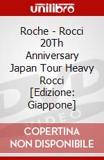 Roche - Rocci 20Th Anniversary Japan Tour Heavy Rocci [Edizione: Giappone] dvd