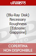 (Blu-Ray Disk) Necessary Roughness [Edizione: Giappone] brd