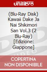 (Blu-Ray Disk) Kawaii Dake Ja Nai Shikimori San Vol.3 (2 Blu-Ray) [Edizione: Giappone] brd
