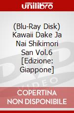(Blu-Ray Disk) Kawaii Dake Ja Nai Shikimori San Vol.6 [Edizione: Giappone] brd