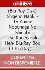 (Blu-Ray Disk) Shigeno Naoki - Tv Anime Nobunaga No Shinobi -Ise.Kanegasaki Hen- Blu-Ray Box (3 Blu-Ray) [Edizione: Giappone] brd