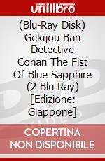 (Blu-Ray Disk) Gekijou Ban Detective Conan The Fist Of Blue Sapphire (2 Blu-Ray) [Edizione: Giappone] brd